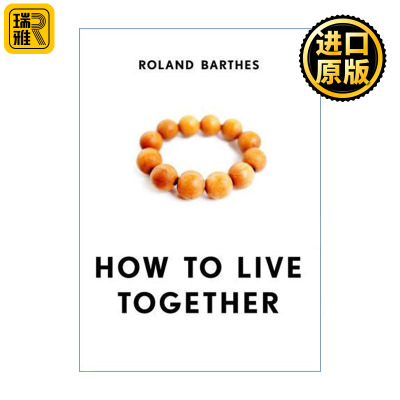 How to Live Together 罗兰·巴尔特文集 如何共同生活 法兰西学院课程和研究班讲义（1976-1977） Roland Barthes