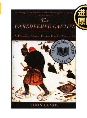 The Unredeemed Captive 未被赎回的俘虏 一个早期美国的家庭故事 John Demos