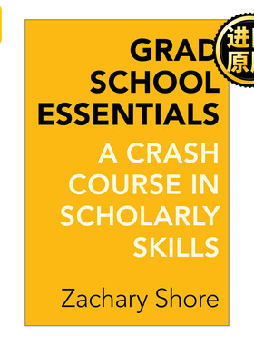 Grad School Essentials 带一本书去读研 研究生关键学术技能快速入门 Zachary Shore