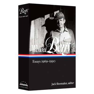 Wendell Berry: Essays 1969-1990 (LOA #316) 温德尔·拜瑞: 1969-1990年论文集 精装美国文库 进口英语原版书籍