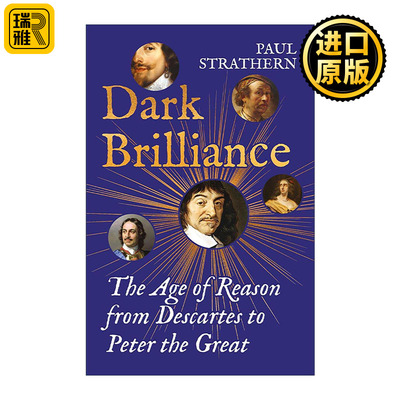 英文原版 Dark Brilliance 光辉与黑暗 从笛卡尔到彼得大帝的理性时代 保罗·斯特拉森 英文版 进口英语原版书籍