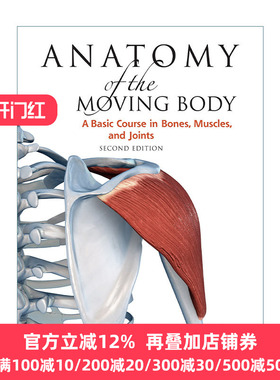 英文原版 Anatomy of the Moving Body 运动人体解剖 第二版 骨骼 肌肉和关节的基础课程 医学 Theodore Dimon  Jr.