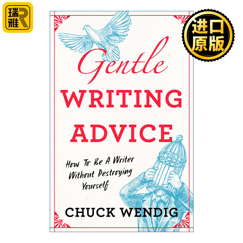 Gentle Writing Advice 温柔的写作建议 如何成为一名作家而不毁掉自己 Chuck Wendig