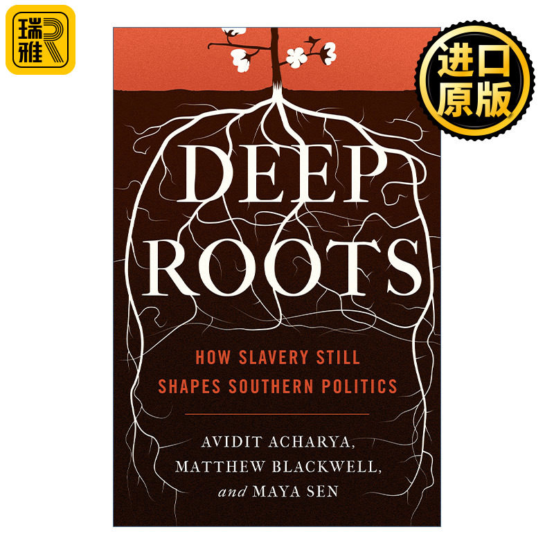 Deep Roots 深层根源 奴隶制如何仍旧形塑美国南方政治 Avidit Acharya
