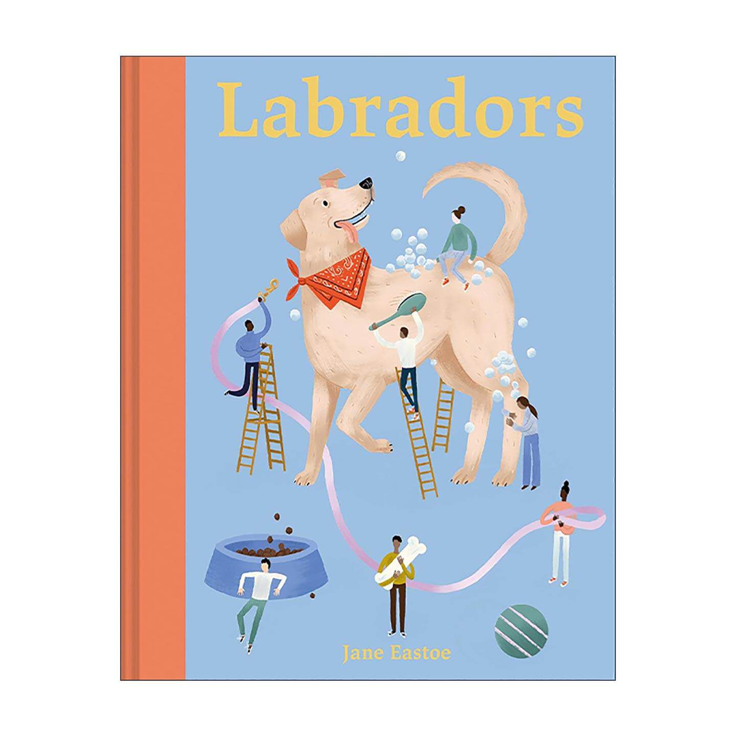 英文原版 Labradors What labradors Want 拉布拉多专属饲养指南 图解狗狗养护正向激励训练精装手册 英文版 进口英语原版书籍