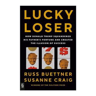 幸运 书籍 进口英语原版 假象 Lucky Loser Russ 唐纳德 失败者 英文版 英文原版 特朗普如何挥霍父亲 Buettner 财富并创造成功