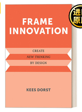 英文原版Frame Innovation Create New Thinking by Design Design Thinking  Design Theory框架创新 以设计创造新思维Kees Dorst