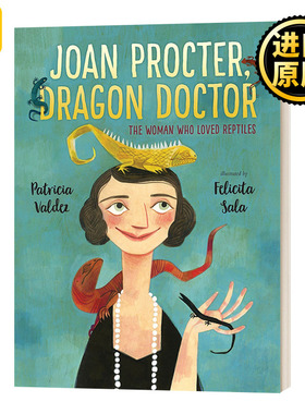 Joan Procter, Dragon Doctor 龙医生琼普罗克特 喜欢爬行动物的女人 精装绘本 英文原版