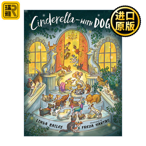 Cinderella--with Dogs! 灰姑娘与狗狗的故事 儿童精装绘本 童话故事动物图画书 Freya Hartas