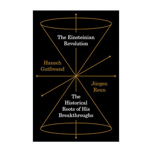 英文原版 The Einsteinian Revolution 爱因斯坦的革命 他突破的历史根源 哲学 物理学 相对论之路作者Hanoch Gutfreund 精装