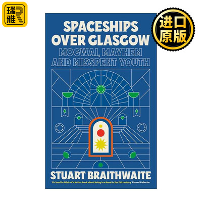 英文原版 Spaceships Over Glasgow 格拉斯哥上空的飞船 Mogwai乐队的吉他手?Stuart Braithwaite回忆录 英文版 进口英语原版书籍