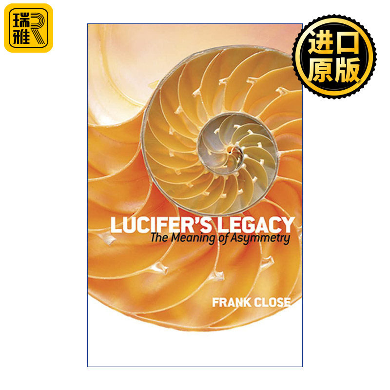 Lucifer's Legacy: The Meaning of Asymmetry 路西法的遗产 不对称的意义 英国伯明翰大学物理学教授Frank Close