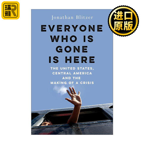 英文原版 Everyone Who Is Gone Is Here 所有离开的人都在这里 美国 中美洲和危机的产生 英文版 进口英语原版书籍