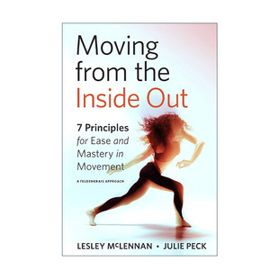 英文原版 Moving from the Inside Out 从内到外 轻松与精通运动的7个原则 费登奎斯方法 英文版进口英语原版书籍