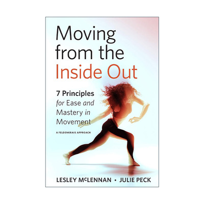 英文原版 Moving from the Inside Out 从内到外 轻松与精通运动的7个原则 费登奎斯方法 英文版进口英语原版书籍