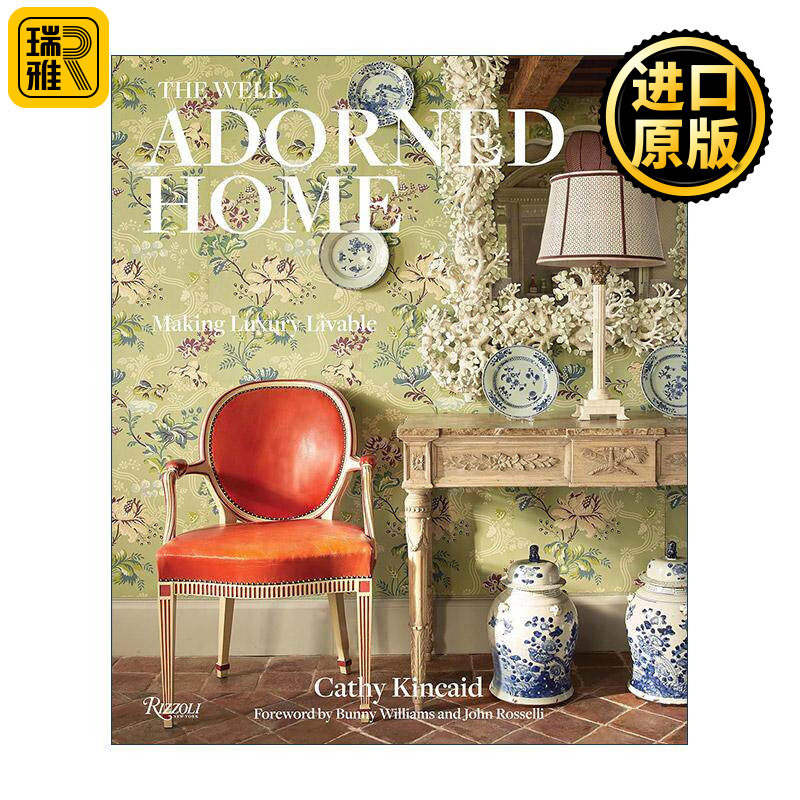 英文原版 The Well Adorned Home 精心装饰的家 让奢华宜居 建筑室内家居设计 精装艺术图册 Cathy Kincaid 进口英语原版书籍