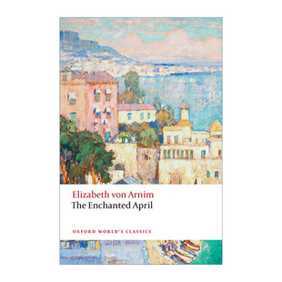 The Enchanted April 情迷四月天 伊丽莎白.冯.阿尼姆 牛津世界经典系列
