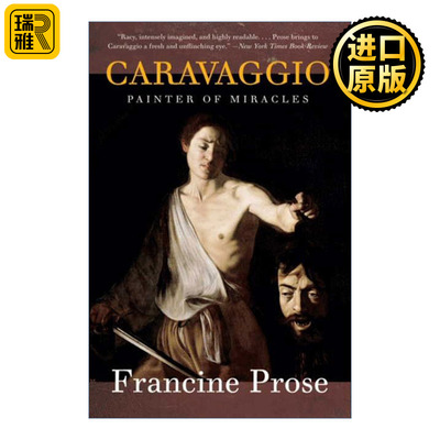 Caravaggio 卡拉瓦乔传 市井狂徒和画坛巨匠 Francine Prose