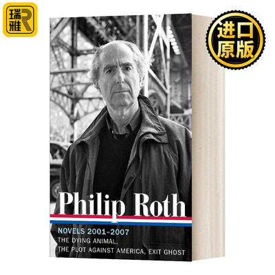 菲利普罗斯 小说2001-2007 英文原版小说 Philip Roth Novels 2001-2007 LOA #236 英文版Philip Roth、Ross Miller进口英语原版书