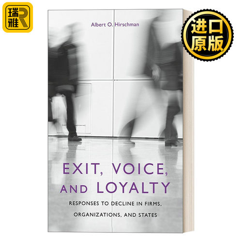 Exit, Voice, and Loyalty  退出,呼吁与忠诚: 对企业、组织和国家衰退的回应