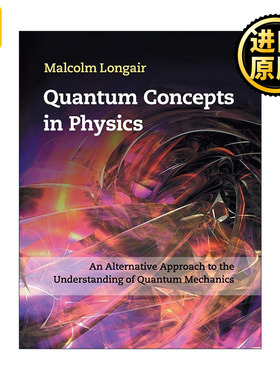Quantum Concepts in Physics 物理学中的量子概念 Malcolm S. Longair 精装
