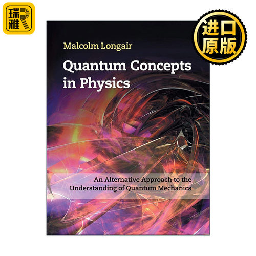 Quantum Concepts in Physics 物理学中的量子概念 Malcolm S. Longair 精装