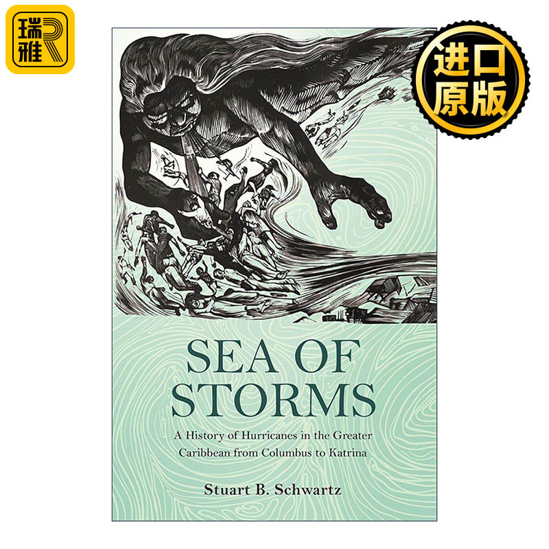 英文原版 Sea of Storms 风暴之海 从哥伦布到卡特里娜的大加勒比海飓风史 耶鲁大学教授Stuart B. Schwartz 进口英语原版书籍