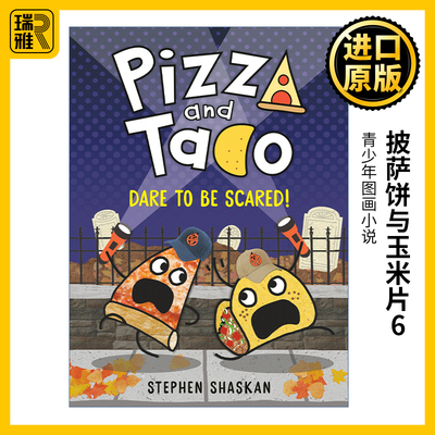 Pizza and Taco: Dare to Be Scared! 披萨饼与玉米片6 图画图像小说 精装