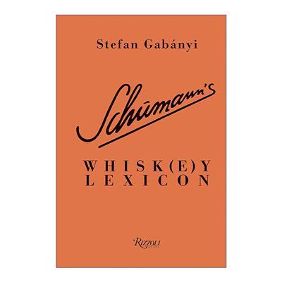 英文原版 Schumann's Whisk(e)y Lexicon 舒曼威士忌词典 更新版 经典指南 慕尼黑酒吧 Stefan Gabanyi 精装 进口英语原版书籍