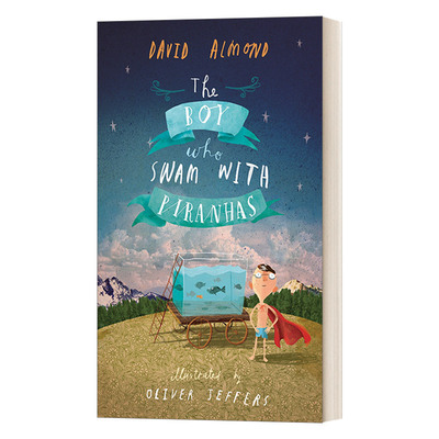 The Boy Who Swam with Piranhas 和食人鱼一起游泳的男孩 儿童小说 插画名家Oliver Jeffers