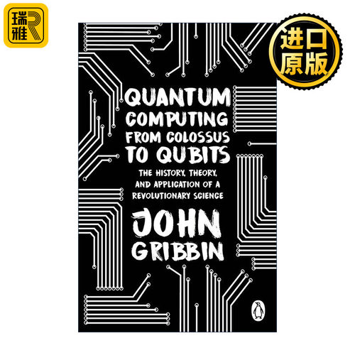 Quantum Computing from Colossus to Qubits 量子计算 从巨人计算机到量子位元 约翰·格里宾
