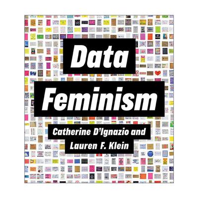 英文原版 Data Feminism The MIT Press 数据女权主义 客观看待数据科学 Catherine D'Ignazio 英文版 进口英语原版书籍