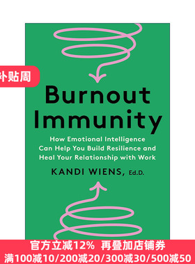 英文原版 Burnout Immunity 职业倦怠免疫 情商如何帮助你建立弹性并治愈你的工作关系 精装 英文版 进口英语原版书籍