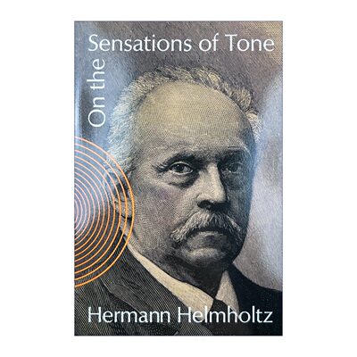 On the Sensations of Tone 亥姆霍兹 论音调的感觉 科学经典之一 音乐声学奠基之作