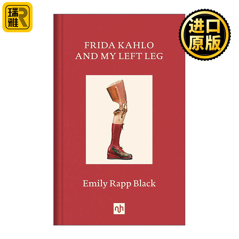 英文原版 Frida Kahlo and My Left Leg 弗里达·卡罗与我的左腿 Emily Rapp Black 回忆录艺术评论 精装英文版 进口英语原版书籍