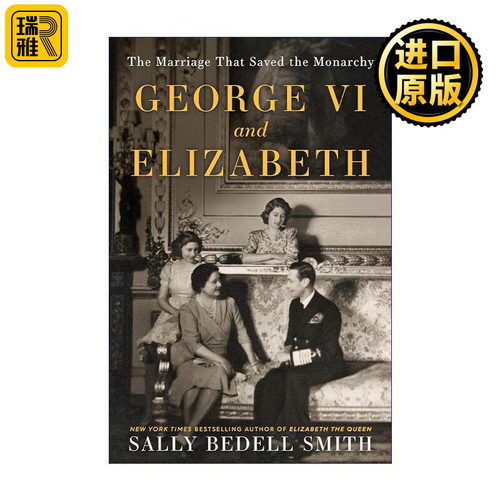 英文原版 George VI and Elizabeth 乔治六世和伊丽莎白 拯救君主制的婚姻 传记 Sally Bedell Smith 英文版 进口英语原版书籍