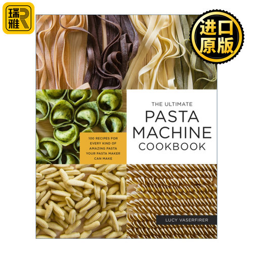 The Ultimate Pasta Machine Cookbook 意大利面机器终极食谱 100道不同样式的意大利面