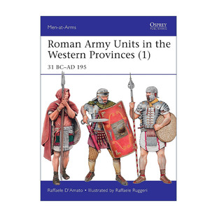 Roman Army Units in the Western Provinces (1) 罗马西方行省的部队1 公元前31年-公元195年 历史上的军队系列