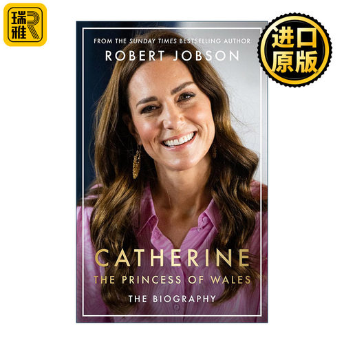 Catherine, the Princess of Wales 威尔士王妃凯瑟琳 凯特王妃 英国王室人物传记 罗伯特·乔布森 Robert Jobson