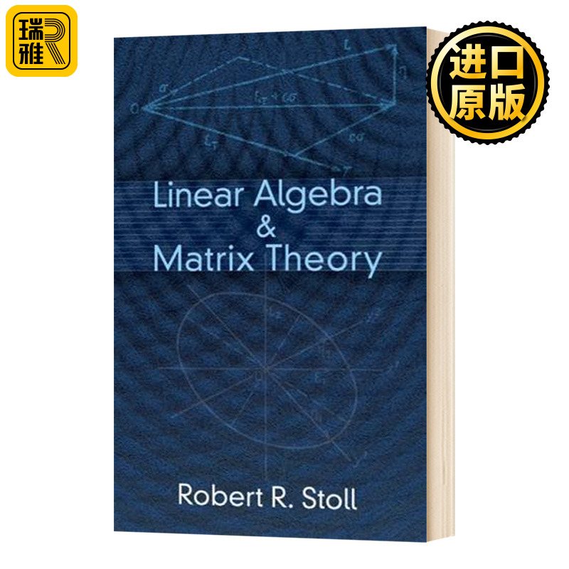 线性代数和矩阵理论基础 Linear Algebra and Matrix Theory 英文原版 罗伯特斯托尔 RobertR Stoll 英文版进口英语书