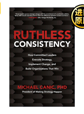 Ruthless Consistency 无情的一致性 忠诚的领导者如何执行战略，实施变革，并建立成功的组织 精装