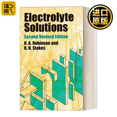 Electrolyte Solutions: Second Revised Edition  电解质溶液 第二版 物理化学标准参考文献 Dover化学丛书