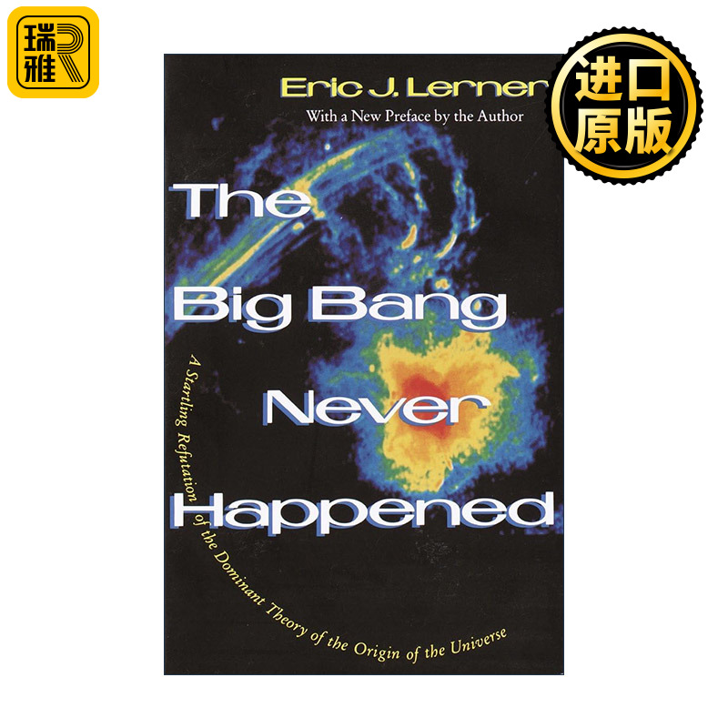 The Big Bang Never Happened Eric Lerner