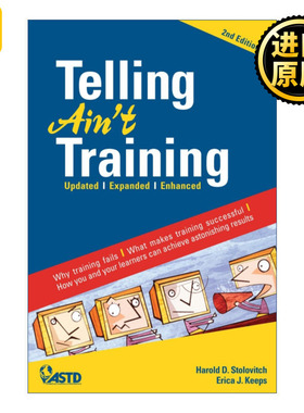Telling Ain't Training, 2nd edition 交互式培训 让学习过程变得积极愉悦的成人培训新方法 第二版 Harold D. Stolovitch