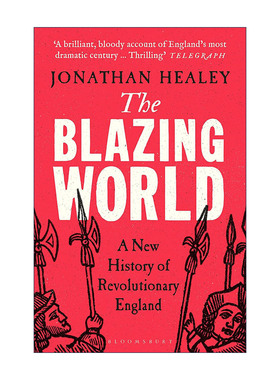 英文原版 The Blazing World 炽烈世界 英格兰革命新史 乔纳森·希利 英文版 进口英语原版书籍