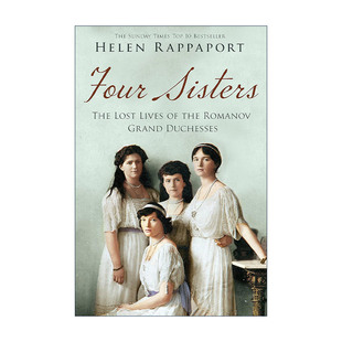Four Sisters 罗曼诺夫四姐妹 末代沙皇的女儿们 海伦·拉帕波特 Helen Rappaport