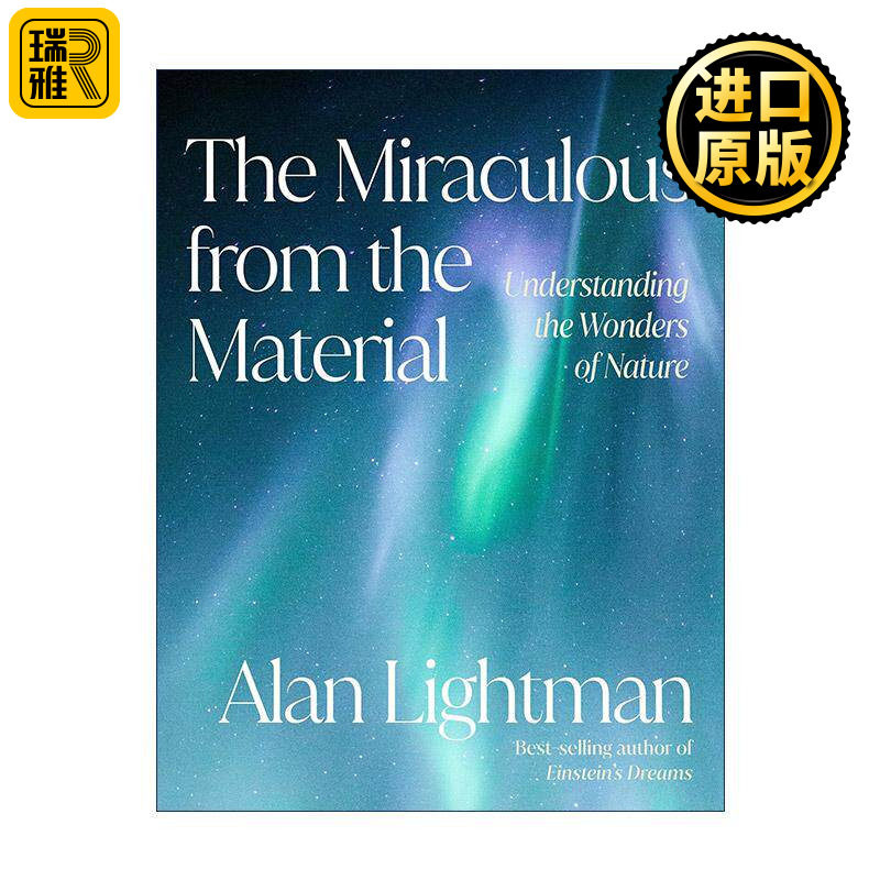 英文原版 The Miraculous from the Material 物质的奇迹 理解自然奇观 全彩插图科普 爱因斯坦的梦作者阿兰·莱特曼 精装 英文版