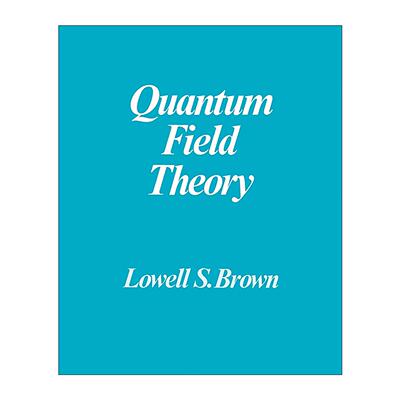 英文原版 Quantum Field Theory 量子场论 Lowell S. Brown 英文版 进口英语原版书籍