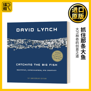10周年纪念版 英语书籍 Lynch Fish 大卫林奇 创意之道 抓住那条大鱼 Catching 英文原版 David 钓大鱼 the 大卫林奇谈创意 Big