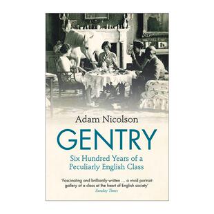 独特英国阶级 六百年历史 进口英语原版 Gentry 书籍 英文版 乡绅 Nicolson 英文原版 Adam